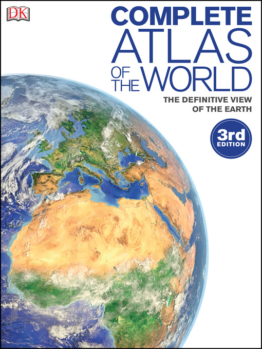 Title details for Complete Atlas of the World by DK - Available